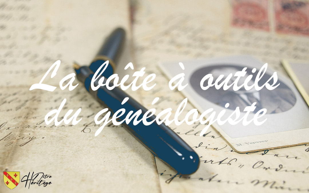 La boîte à outils du généalogiste amateur